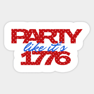 PARTY LIKE IT'S 1776 Sticker